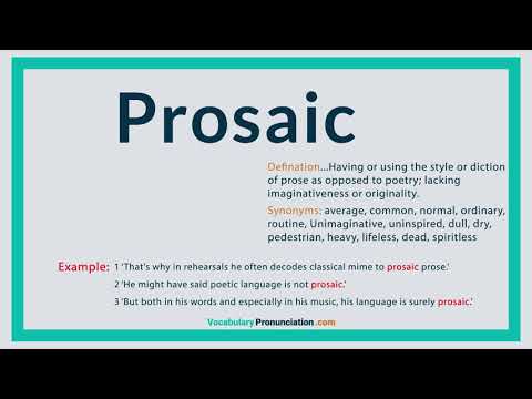 how to pronounce prosaic