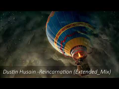 Dustin Husain - Reincarnation (Extended Mix)