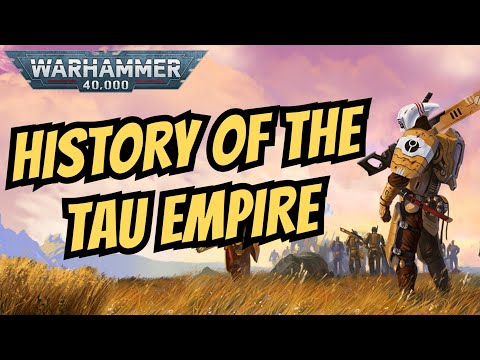 Entire History of the TAU EMPIRE I 40k Lore