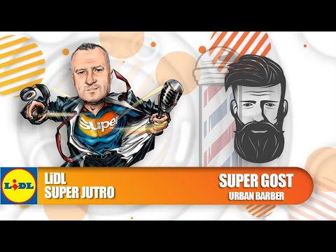 LIDL SUPER JUTRO 20.05.2022. - Urban Barber