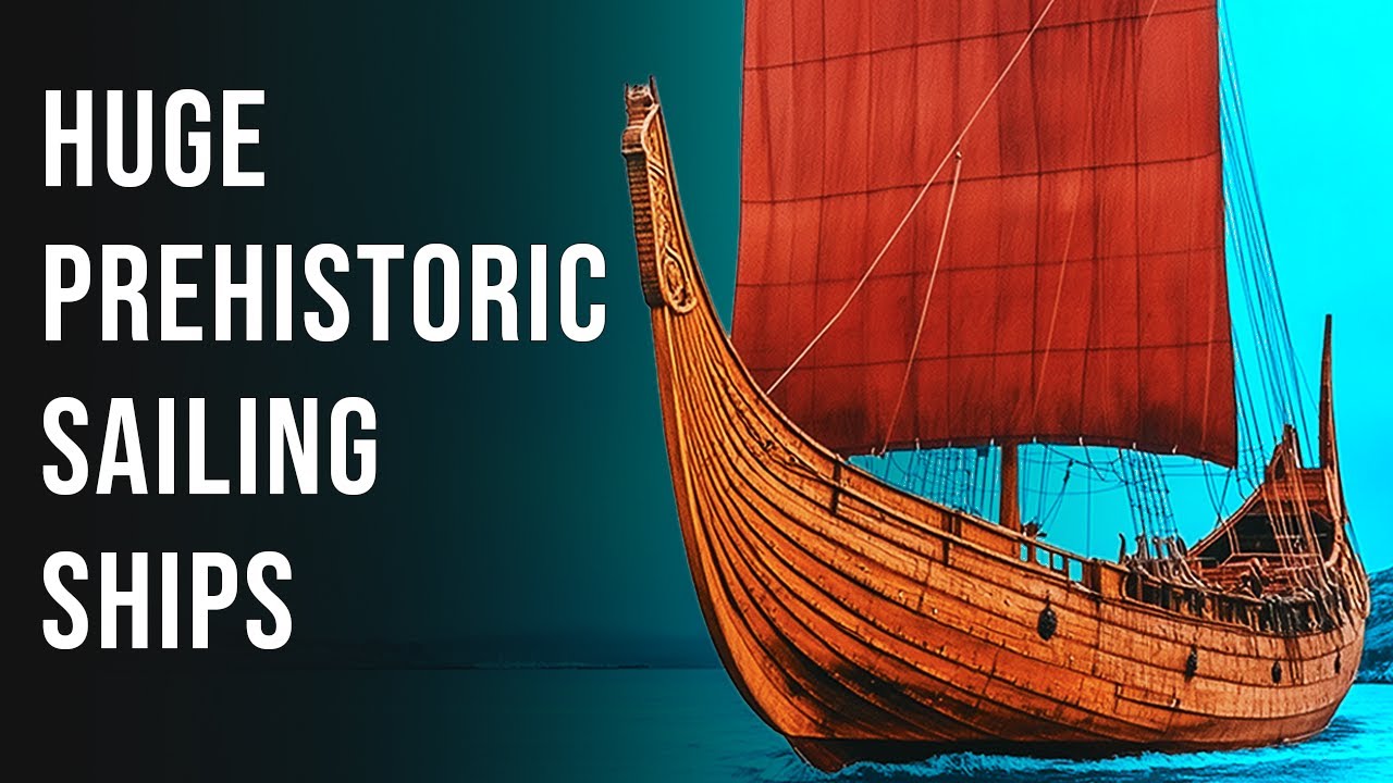 Huge Ancient Sailing Ships from Bronze Age Scandinavia