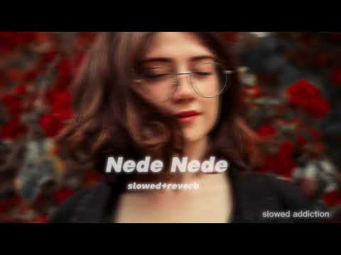 Nede Nede (slowed+reverb)