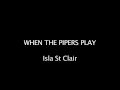When the Pipers Play - Isla St Clair 