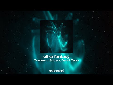 Øneheart, Sublab, Danni Carra - ultra fantasy