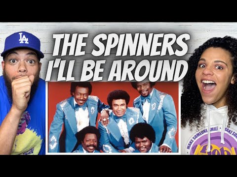 WOW!| FIRST TIME HEARING The Spinners - I'll Be Around REACTION