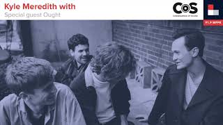 Kyle Meredith with... Ought