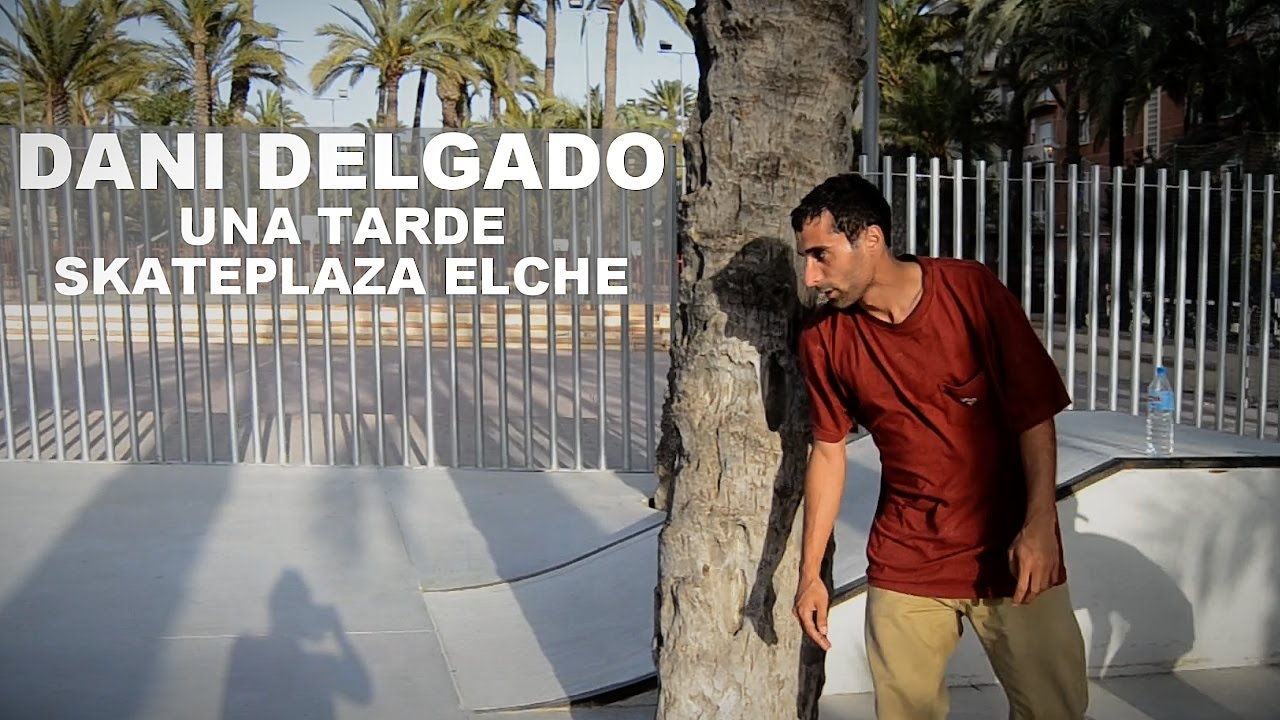 Dani Delgado: Afternoon at Elche's Skateplaza