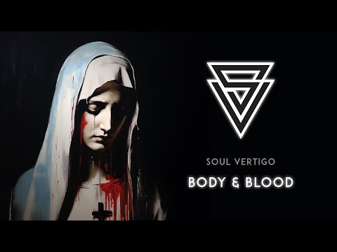 SOUL VERTIGO  - Body & Blood 2024