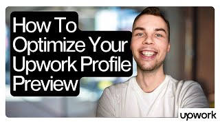 How To Optimize Your Upwork Profile Preview