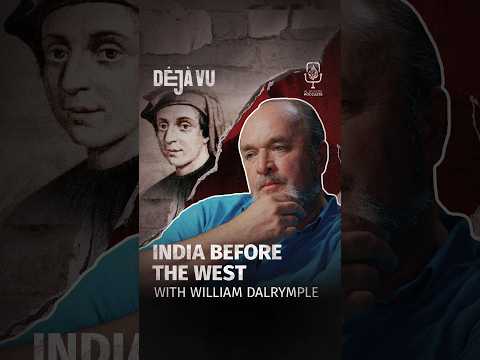 India before the West | William Dalrymple #DejaVu #Shorts #Podcast
