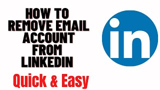 how to remove email account from linkedin