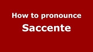 How to pronounce Saccente