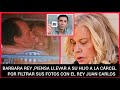 ❤️BARBARA REY SE PRONUNCIA TRAS PUBLICARSE LAS FOTOS ÍNTIMAS CON EL REY JUAN CARLOS