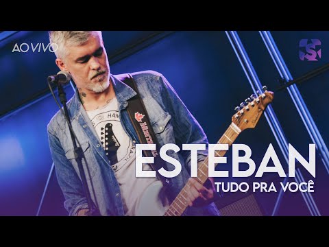 Tudo Pra Você - Esteban Tavares