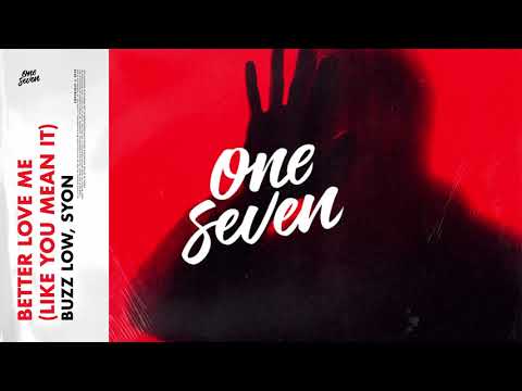 Buzz Low, Syon – Better Love Me (Like You Mean It)
