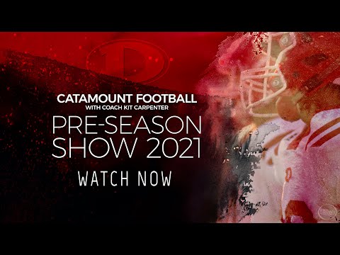 Dalton Catamount Football with Kit Carpenter: 2021 Pre-Season Show