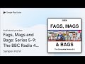 Fags, Mags and Bags: Series 5-9: The BBC Radio… by Sanjeev Kohli · Audiobook preview
