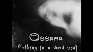 OSSAMA - Talking To a Dead Soul (Acoustic)