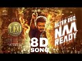 LEO Naa Ready 8D Song Thalapathy Vijay Lokesh Kanagaraj Anirudh Ravichander