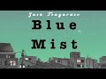 Blue Mist (Slowed and Reverbed) + Lyrics