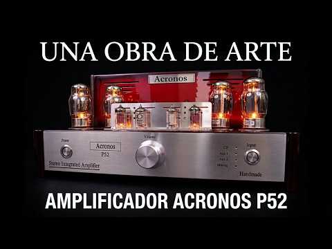 [JC Valvular] Amplificador ACRONOS P52 Una obra de arte. Como se fabricó.