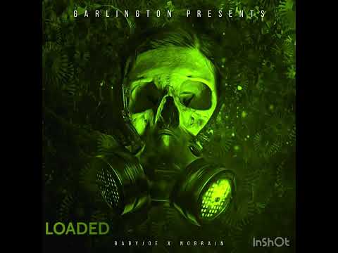 Babyjoe x Nobrain - Loaded (official audio)
