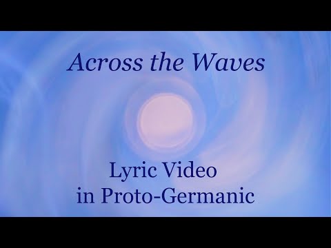 Across the Waves - Lyric Video in Proto-Germanic