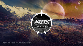 Airesis  - The White Wizard (Original Mix)