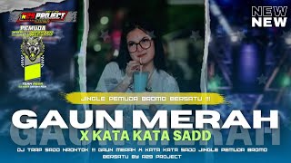 Download lagu DJ TRAP SADD NRONTOK !!! GAUN MERAH X KATA KATA SADD JINGLE PEMUDA BROMO BERSATU BY R29 PROJECT mp3
