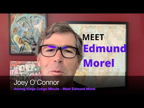 Among Kings Congo Minute - Meet Edmund Morel