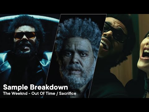 Sample Breakdown - Out Of Time / Sacrifice by The Weeknd