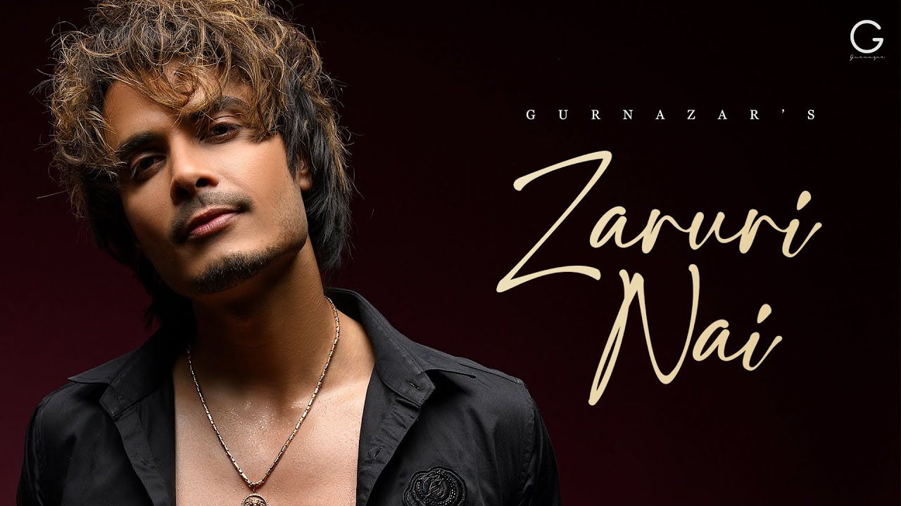 Zaruri Nai song lyrics in Hindi – Gurnazar best 2022