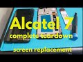 Alcatel 7 Complete Tear Down Screen Replacement