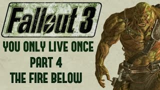 Fallout 3: You Only Live Once - Part 4 - The Fire Below