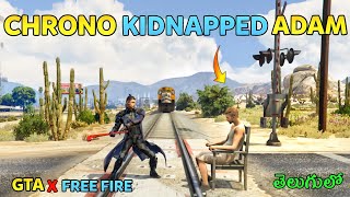 GTA X FREEFIRE : Chrono Kidnapped Adam  Gta x Free
