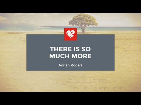 Adrian Rogers: There Is So Much More (2056)