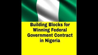 Building Blocks for Winning Federal Government Contracts in Nigeria