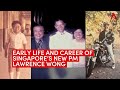 A look back at new Singapore PM Lawrence Wong’s early life and career
