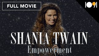 Shania Twain: Empowerment (FULL DOCUMENTARY)