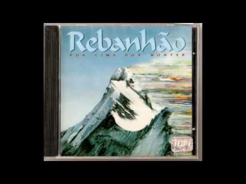 Por Cima Dos Montes - 1996 - Rebanhão (DISCO COMPLETO) - Os melhores da música gospel
