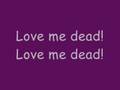 Ludo- Love me dead 