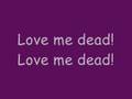 Ludo- Love me dead 