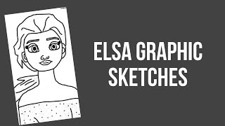 Elsa Graphic Sketches