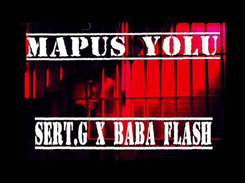 Mapus Yolu - Sert.G X Baba Flash