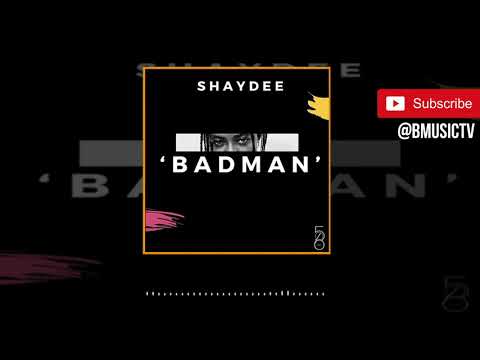 Shaydee - Badman (OFFICIAL AUDIO 2019)