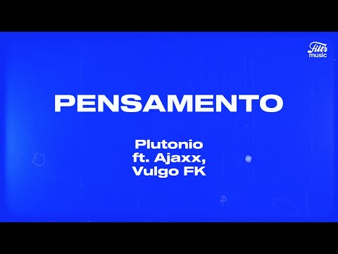 Plutonio ft Ajaxx, Vulgo FK - Pensamento (Letra/Legenda)