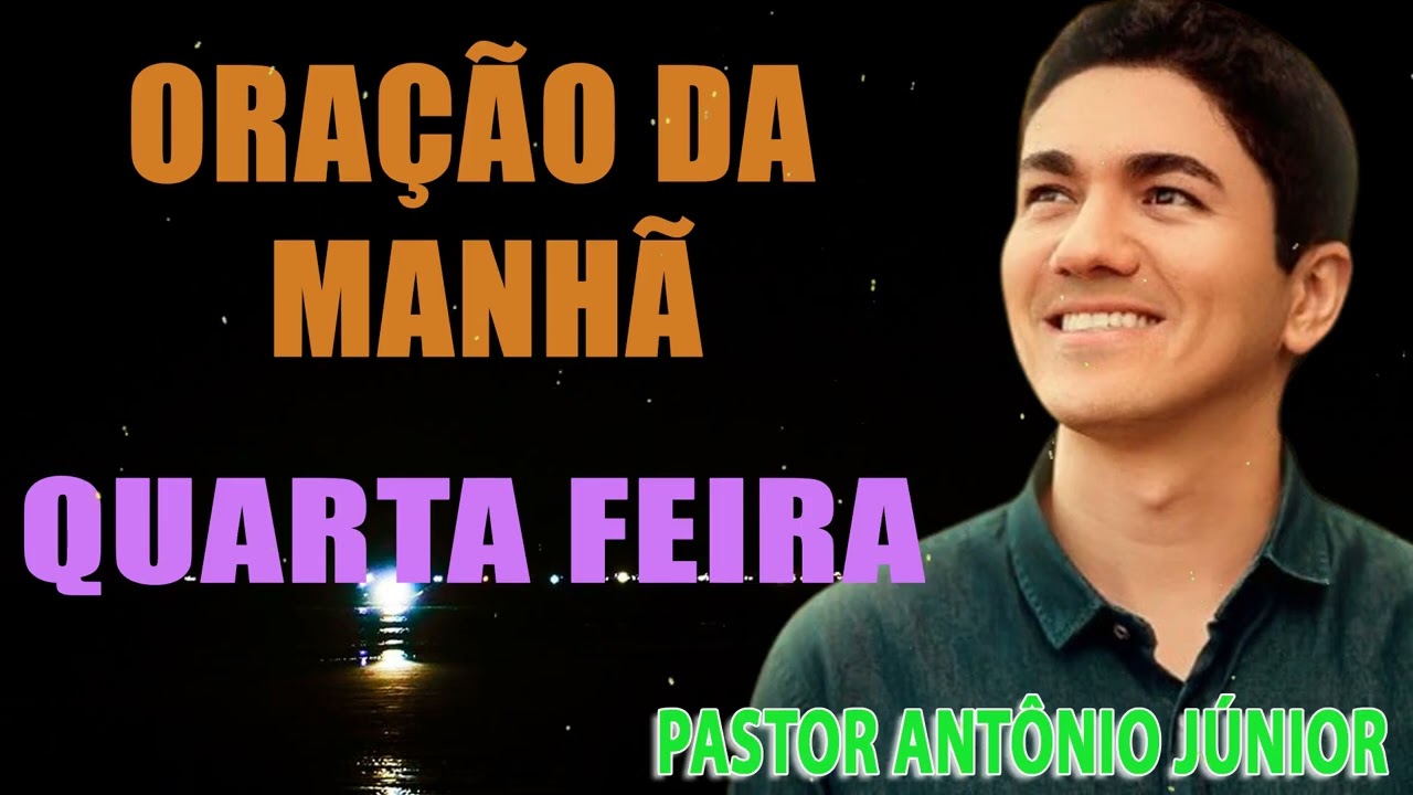 ORAÇÃO DA MANHÃ COM O Pastor Antônio Júnior - 13/11/2024