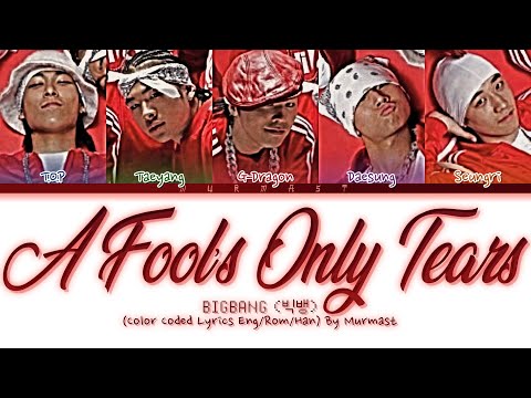 BIGBANG (빅뱅) - A Fool’s Only Tears Lyrics (Color Coded Lyrics Eng/Rom/Han)