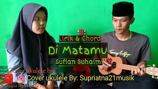 Download lagu Di Matamu - Sufian suhaimi ( lirik & chord ) | cover ukulele by: #Supriatna21musik mp3