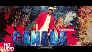 Canada (Full Audio Song) | Nachhatar Gill | Punjabi Audio Song Collection | Speed Records